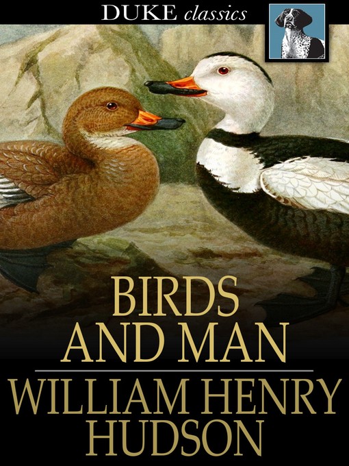 Title details for Birds and Man by William Henry Hudson - Wait list
